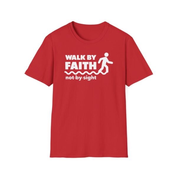 Walk By Faith Not By Sight Shirt 2 - Image 181