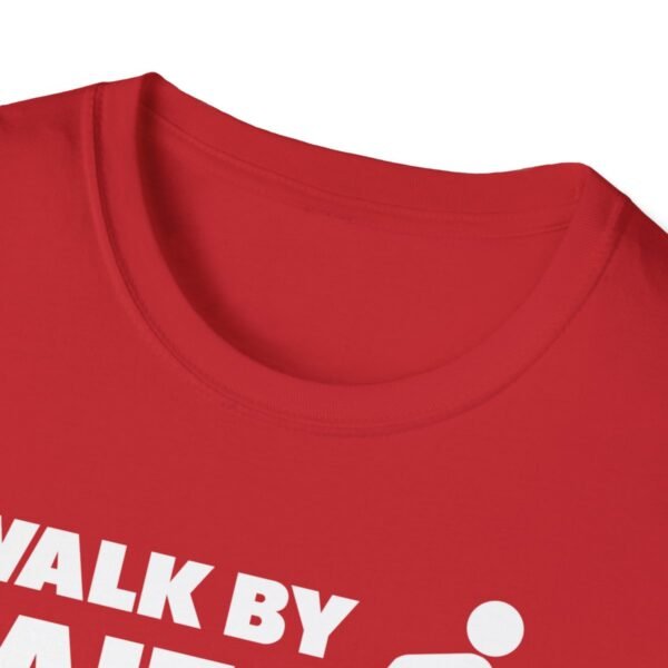 Walk By Faith Not By Sight Shirt 2 - Image 183