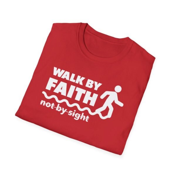 Walk By Faith Not By Sight Shirt 2 - Image 184