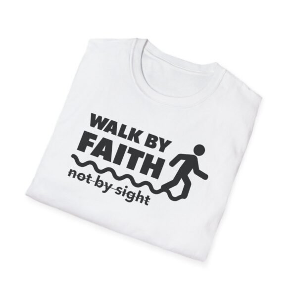 Walk By Faith Not By Sight Shirt 2 - Image 4