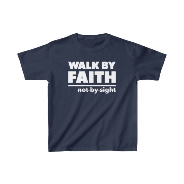 Walk By Faith Not By Sight Shirt 3 Kids - Image 19