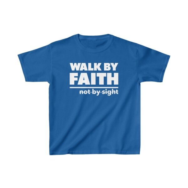 Walk By Faith Not By Sight Shirt 3 Kids - Image 17