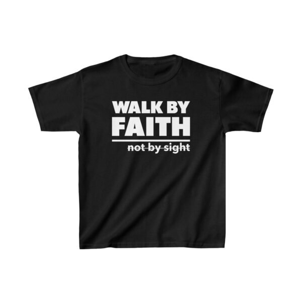 Walk By Faith Not By Sight Shirt 3 Kids - Image 3