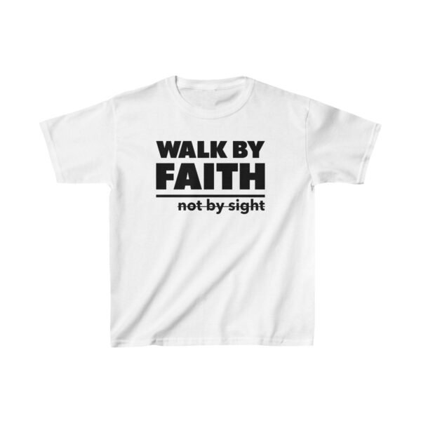 Walk By Faith Not By Sight Shirt 3 Kids