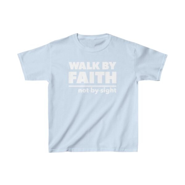 Walk By Faith Not By Sight Shirt 3 Kids - Image 13